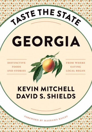 Taste the State Georgia: Distinctive Foods and Stories from Where Eating Local Began - Kevin Mitchell [KSIĄŻKA]