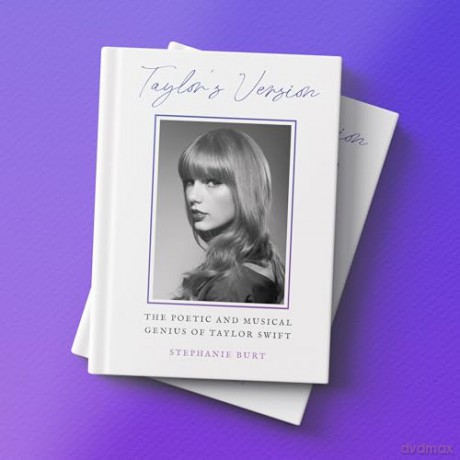 Taylor's Version: The Poetic and Musical Genius of Taylor Swift - Stephanie Burt [KSIĄŻKA]