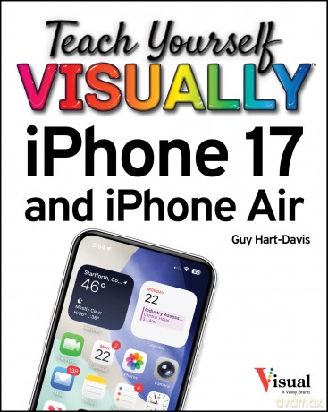 Teach Yourself VISUALLY iPhone 17 and iPhone Air - Guy Hart-Davis [KSIĄŻKA]