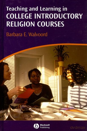 Teaching and Learning in College Introductory Religion Courses - Barbara E. Walvoord [KSIĄŻKA]