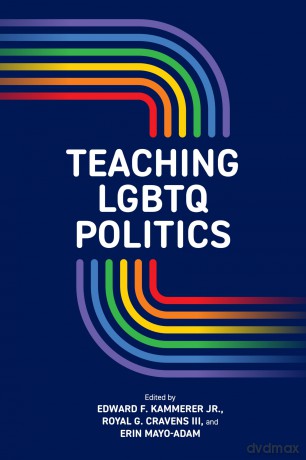 Teaching LGBTQ Politics: (SUNY series in Queer Politics and Cultures) - Edward Kammerer [KSIĄŻKA]