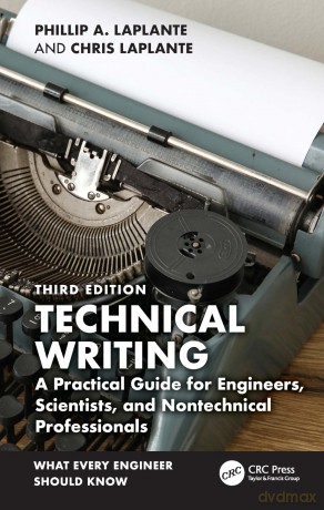 Technical Writing: A Practical Guide for Engineers, Scientists, and Nontechnical Professionals (What Every Engineer Should Know) - Phillip A. Laplante [KSIĄŻKA]
