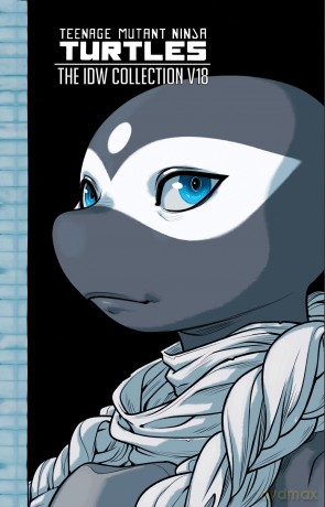 Teenage Mutant Ninja Turtles: The IDW Collection, Volume 18 (Tmnt IDW Collection) - Sophie Campbell [KOMIKS]