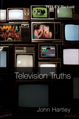 Television Truths: Forms of Knowledge in Popular Culture - John Hartley [KSIĄŻKA]