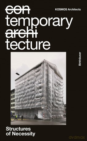 Temporary Tecture: Structures of Necessity - Kosmos Architects [KSIĄŻKA]