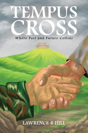 Tempus Cross: Where Past and Future Collide - Lawrence B Hill [KSIĄŻKA]
