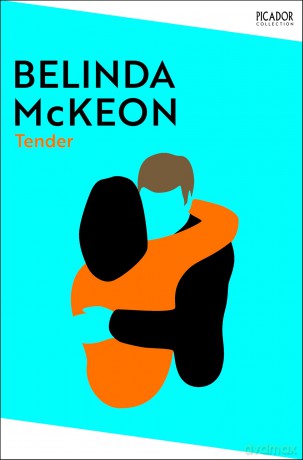 Tender: A modern classic of love and longing, for fans of Sally Rooney - Belinda McKeon [KSIĄŻKA]