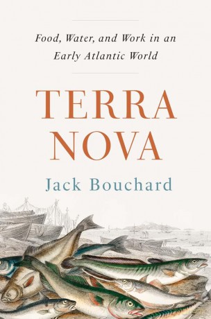 Terra Nova: Food, Water, and Work in an Early Atlantic World - Jack Bouchard [KSIĄŻKA]