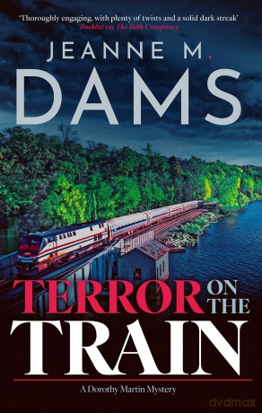 Terror on the Train: 27 (A Dorothy Martin Mystery) - Jeanne M. Dams [KSIĄŻKA]