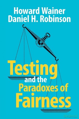 Testing and the Paradoxes of Fairness - Howard Wainer [KSIĄŻKA]