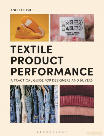 Textile Product Performance: A Practical Guide for Designers and Buyers - Angela Davies [KSIĄŻKA]