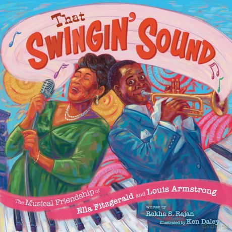 That Swingin' Sound!: The Musical Friendship of Ella Fitzgerald and Louis Armstrong - Rekha S Rajan [KSIĄŻKA]
