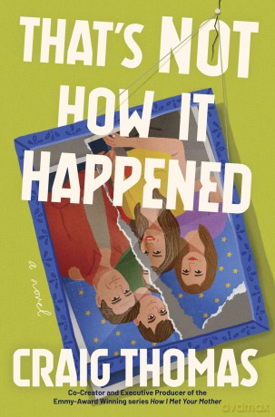 That's Not How It Happened: A Novel - Craig Thomas [KSIĄŻKA]