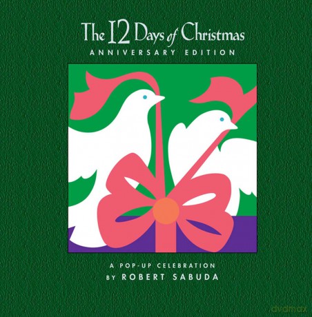 The 12 Days Of Christmas: A perfect Christmas gift with super-sized pop-ups! - Robert Sabuda [KSIĄŻKA]