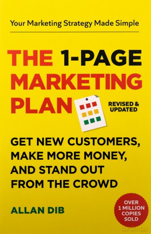 The 1-Page Marketing Plan: Get New Customers, Make More Money, And Stand out From The Crowd - Allan Dib [KSIĄŻKA]