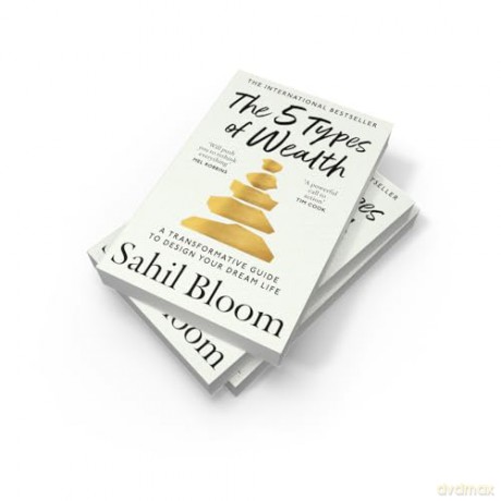 The 5 Types of Wealth: The life-changing international bestseller, a guide to building a happier, healthier, wealthier life - Sahil Bloom [KSIĄŻKA]