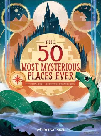 The 50 Most Mysterious Places Ever - Domenico Russo [KSIĄŻKA]
