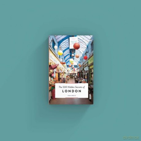The 500 Hidden Secrets of London - Tom Greig [KSIĄŻKA]
