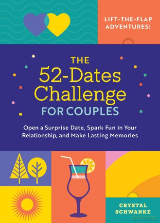 The 52-Dates Challenge for Couples: Open a Surprise Date, Spark Fun in Your Relationship, and Make Lasting Memories - Crystal Schwanke [KSIĄŻKA]