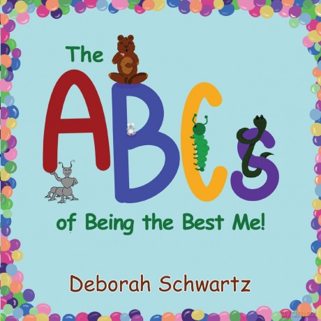 The ABCs of Being the Best Me! - Deborah Schwartz [KSIĄŻKA]