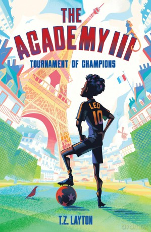 The Academy III: Tournament of Champions: A Fun-Filled Football Adventure (The Academy Series Book 3) - T.Z. Layton [KSIĄŻKA]