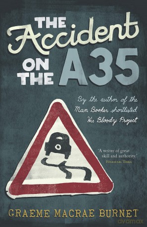 The Accident on the A35 - Graeme Macrae Burnet [KSIĄŻKA]