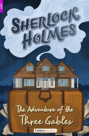 The Adventure of the Three Gables - Foxton Reader Level-2 (600 Headwords A2/B1) with free online AUDIO (Foxton ELT Readers) - Foxton Books [KSIĄŻKA]