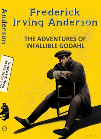The Adventures of the Infallible Godahl (Yellowbacks) - Frederick Irving Anderson [KSIĄŻKA]