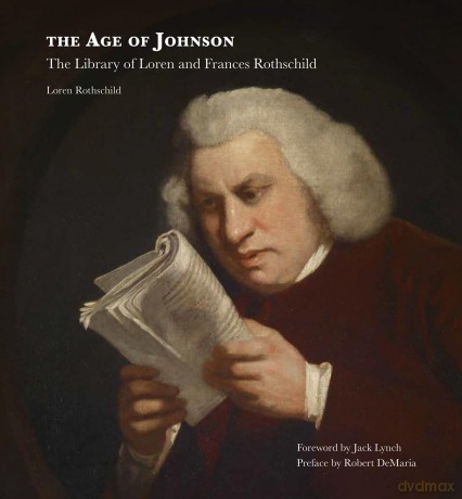 The Age of Johnson: The Library of Loren and Frances Rothschild - Loren Rothschild [KSIĄŻKA]
