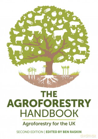The Agroforestry Handbook, Second Edition - Agroforestry for the UK - Ben Raskin [KSIĄŻKA]