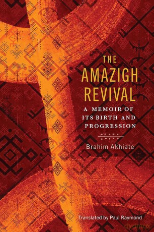 The Amazigh Revival: A Memoir of its Birth and Progression (Amazigh Studies) - Brahim Akhiate [KSIĄŻKA]