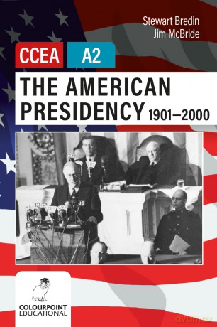 The American Presidency 1901-2000 for CCEA A2 Level - Jim McBride [KSIĄŻKA]
