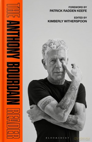 The Anthony Bourdain Reader: New, Classic and Rediscovered Writing - Anthony Bourdain [KSIĄŻKA]