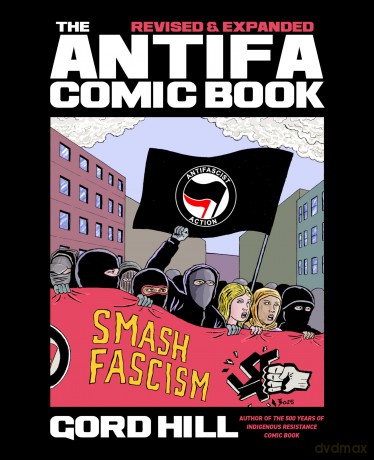 The Antifa Comic Book Revised and Expanded - Gord Hill [KSIĄŻKA]