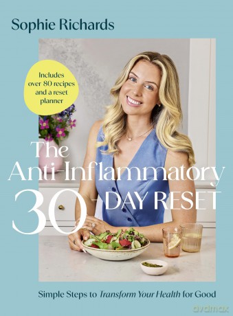 The Anti-Inflammatory 30-day Reset: Simple Steps to Transform Your Health for Good - Sophie Richards [KSIĄŻKA]