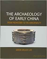 The Archaeology of Early China [KSIĄŻKA]