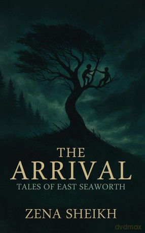 The Arrival - Tales of East Seaworth - Zena Sheikh [KSIĄŻKA]