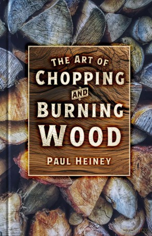 The Art of Chopping and Burning Wood - Paul Heiney [KSIĄŻKA]