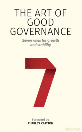 The Art of Good Governance: Seven rules for growth and stability (Dictum Classics) - Charles Clayton [KSIĄŻKA]