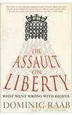 The Assault on Liberty: What Went Wrong with Rights - raab-dominic [KSIĄŻKA]