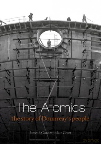 The Atomics: The Story of Dounreay's People - Iain Grant [KSIĄŻKA]