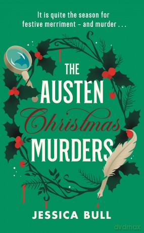 The Austen Christmas Murders: A sparkling Regency Christmas whodunnit for fans of cosy crime - Celebrating 250 years of Jane Austen (Miss Austen, 2,5) - Jessica Bull [KSIĄŻKA]