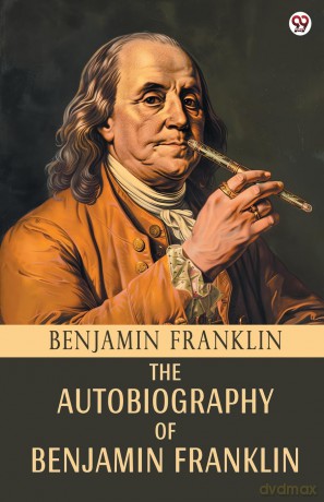 The Autobiography Of Benjamin Franklin (Edition1) - Benjamin Franklin [KSIĄŻKA]