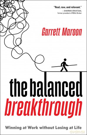 The Balanced Breakthrough: Winning at Work Without Losing at Life - Garrett Maroon [KSIĄŻKA]