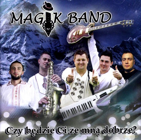 Magik Band: Czy będzie Ci ze mną dobrze [CD]