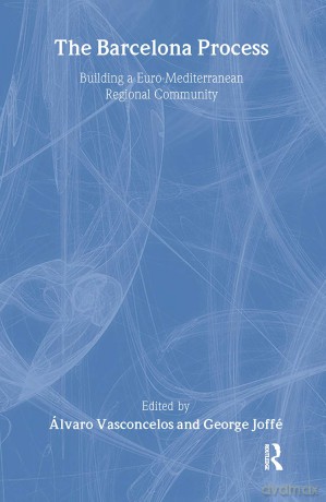 The Barcelona Process: Building a Euro-Mediterranean Regional Community - George Joffe [KSIĄŻKA]