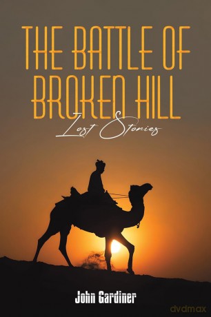The Battle of Broken Hill: Lost Stories - John Gardiner [KSIĄŻKA]