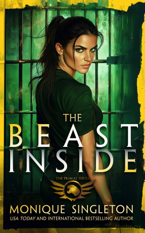 The Beast Inside: A dark urban fantasy: 3 (Primal Series) - Monique Singleton [KSIĄŻKA]