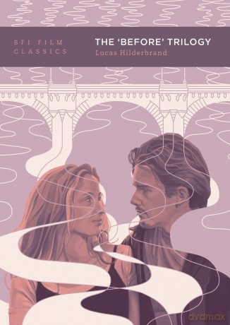 The 'Before' Trilogy (BFI Film Classics) - Lucas Hilderbrand [KSIĄŻKA]
