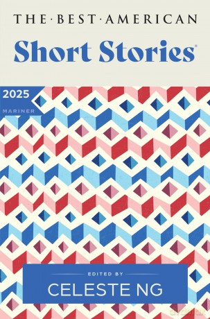 The Best American Short Stories 2025: An Anthology of Award-Winning Literary Fiction Handpicked by Celeste Ng, Showcasing the Art of Short Storytelling - Celeste Ng [KSIĄŻKA]